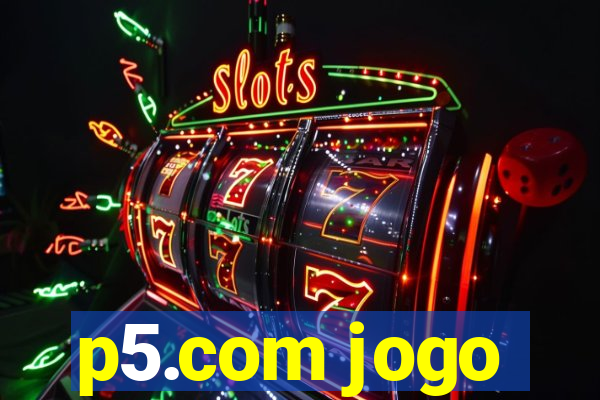 p5.com jogo